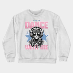 Dance with me! Crewneck Sweatshirt